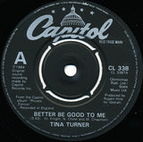 Tina Turner : Better Be Good To Me (7", Single)