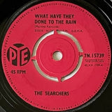 The Searchers : What Have They Done To The Rain (7", Single, Pus)