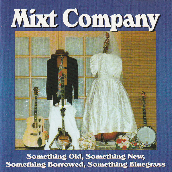 Mixt Company : Something Old, Something New, Something Borrowed, Something Bluegrass (CD, Album)
