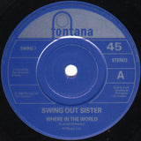 Swing Out Sister : Where In The World (7", Single, Pap)