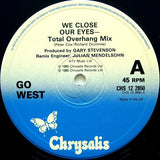 Go West : We Close Our Eyes (Total Overhang Mix) (12", Single)