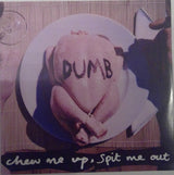 Dumb (6) : Chew Me Up, Spit Me Out (CDr, Promo)