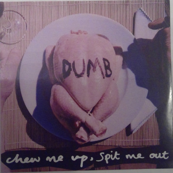 Dumb (6) : Chew Me Up, Spit Me Out (CDr, Promo)