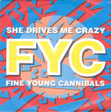 Fine Young Cannibals : She Drives Me Crazy (7", Single, Sil)