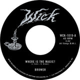 Brower (2) : Where Is The Magic? / The Rainbow And More (7")