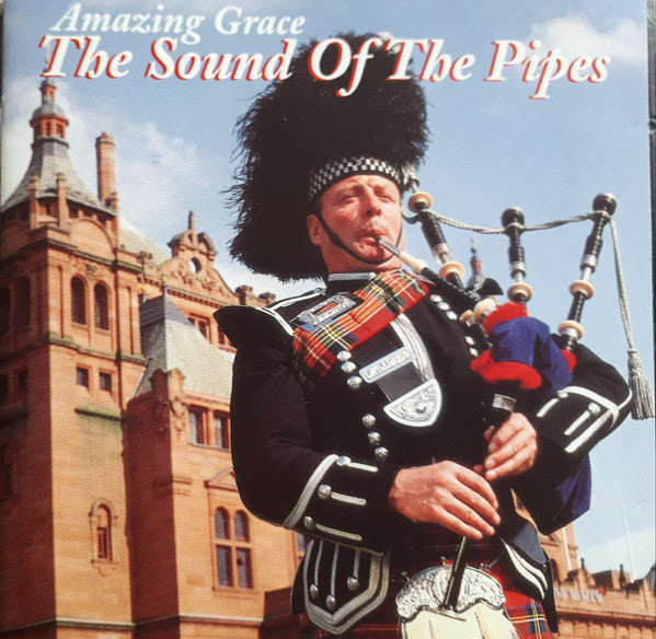 Unknown Artist : Amazing Grace - The Sound Of The Pipes (CD, Comp)