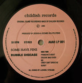 Some Have Fins : Bubble Disease (LP, Album)