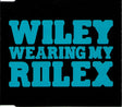 Wiley (2) : Wearing My Rolex (CD, Single, CD1)