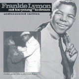 Frankie Lymon : Not Too Young To Dream - Undiscovered Rarities (CD, Comp)