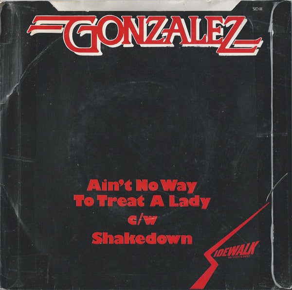 Gonzalez : Ain't No Way To Treat A Lady (7", Single)
