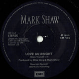 Mark Shaw : Love So Bright (7", Single, Ltd)