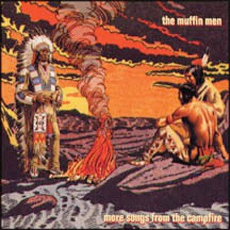 The Muffin Men : More Songs From The Campfire (CD, Album, Enh)