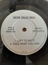 Mere Dead Men : Take What You Can (7", EP)