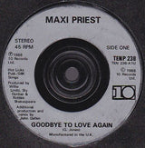 Maxi Priest : Goodbye To Love Again (7", Single, Ltd, Pos)