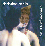 Christine Tobin : House Of Women (CD, Album)