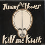 Jimmy The Hoover : Kill Me Kwik (7", Single)