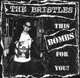 The Bristles : This Bombs For You! (7", Single)