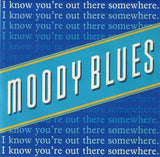 The Moody Blues : I Know You're Out There Somewhere (7", Single, Bla)