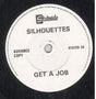 Silhouettes* : Get A Job (7", Single, Promo)