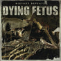 Dying Fetus : History Repeats (CD, EP)