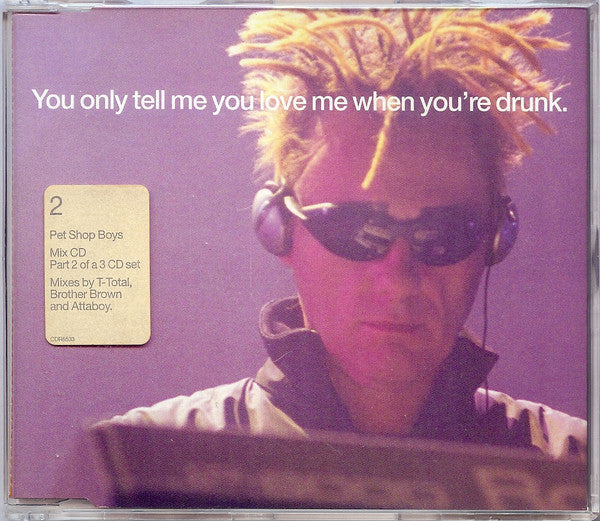 Pet Shop Boys : You Only Tell Me You Love Me When You're Drunk (CD, Single, CD2)