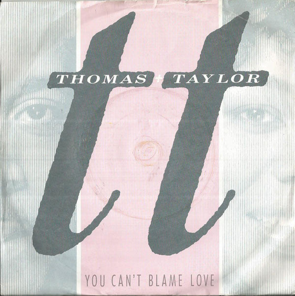 Thomas & Taylor : You Can't Blame Love (7")