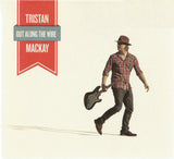 Tristan Mackay : Out Along The Wire (CD, Album, RE)