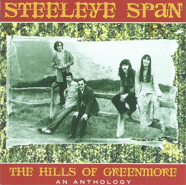Steeleye Span : The Hills Of Greenmore (An Anthology) (2xCD, Comp)