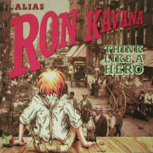 Alias Ron Kavana : Think Like A Hero (LP, Album)