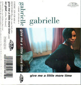 Gabrielle : Give Me A Little More Time (Cass, Single)