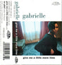 Gabrielle : Give Me A Little More Time (Cass, Single)