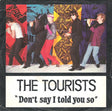 The Tourists : Don't Say I Told You So (7", Single, Blu)