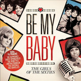 Various : Be My Baby (The Girls Of The Sixties) (3xCD, Comp)