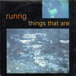 Runrig : Things That Are (7", Single)