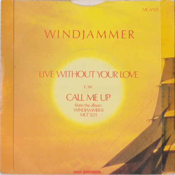 Windjammer : Live Without Your Love (7")