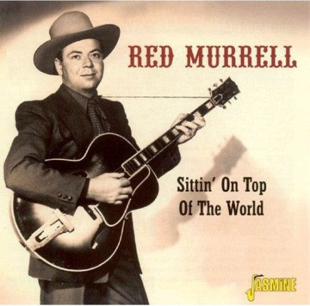 Red Murrell : Sittin' On Top Of The World (CD, Comp)
