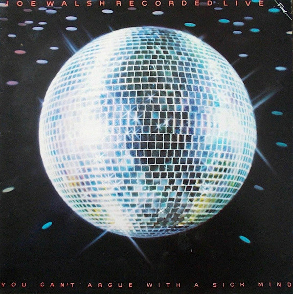 Joe Walsh : You Can't Argue With A Sick Mind (LP, Album, RE)