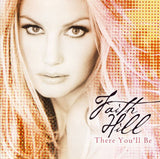 Faith Hill : There You'll Be (CD, Comp)