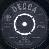 Billy Fury : When Will You Say I Love You (7")