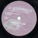 S'Express : Nothing To Lose (7", Single, MPO)