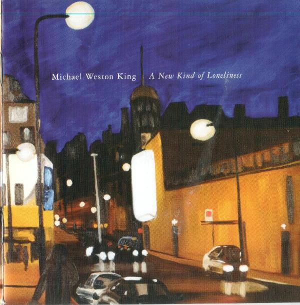 Michael Weston King - A New Kind Of Loneliness (CD) (Very Good Plus (VG)) - DaddyPop