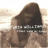 Victoria Williams : Sings Some Ol’ Songs (CD, Album)