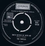 The Turtles : She'd Rather Be With Me (7")