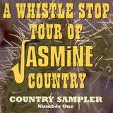 Various : A Whistle Stop Tour Of Jasmine Country - Country Sampler Number One (CD, Comp)