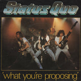 Status Quo : What You're Proposing (7", Single)