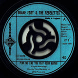 Duane Eddy & The Rebelettes : Play Me Like You Play Your Guitar (7", Lar)