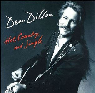 Dean Dillon : Hot, Country, And Single (CD, Album)