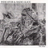 Indicator (5) & Radio Alice : No War (7")