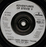 Adventures Of Stevie V* : Dirty Cash (Money Talks) (7", Single, Sil)