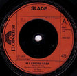Slade : My Friend Stan (7", Single, Inj)